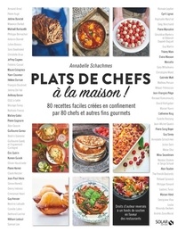 Annabelle Schachmes - Plats de chefs à la maison ! - 80 recettes faciles créées en confinement par 80 chefs et autres fins gourmets.