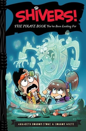 Annabeth Bondor-Stone et Anthony Holden - Shivers!: The Pirate Book You've Been Looking For.
