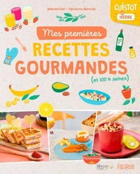 Mes premières recettes gourmandes (et 100 % saines)