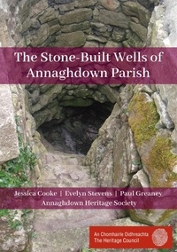  Annaghdown Heritage Society - The Stone-Built Wells of Annaghdown Parish.