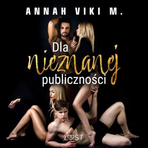 Annah Viki M. et Mirella Biel - Dla nieznanej publiczności – Dark Erotica.