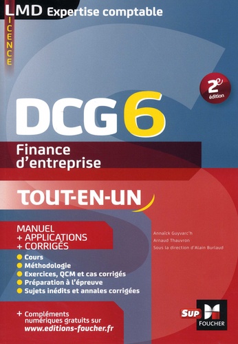 Annaïck Guyvarc'h et Arnaud Thauvron - Finance d'entreprise DCG 6 - Manuel + applications + corrigés.