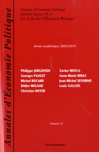 Philippe Jurgensen et Georges Pauget - Annales d'Economie Politique N° 57 : Année académique 2009/2010.