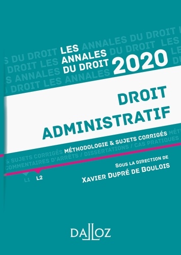 Annales Droit administratif 2020. Méthodologie & sujets corrigés  Edition 2020
