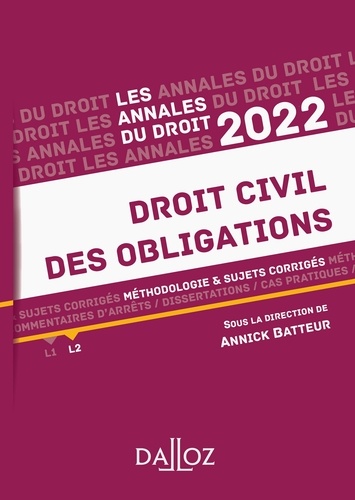 Annales Droit civil des obligations 2022. Méthodologie & sujets corrigés  Edition 2022