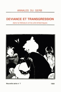 Michel Jouve - Annales Du Gerb N° 7/1989 : Deviance Et Transgression Dans La Litterature Et Les Arts Britanniques. Tome 1.