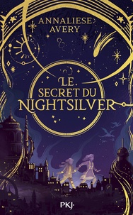 Annaliese Avery - Le mécanisme céleste Tome 1 : Le secret du Nightsilver.