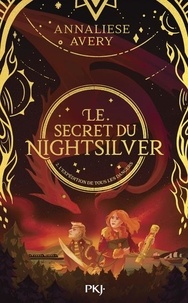 Annaliese Avery - Le Secret du Nightsilver Tome 2 : L'expédition de tous les dangers.