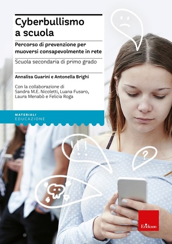 Annalisa Guarini et Antonella Brighi - Cyberbullismo a scuola - Percorso di prevenzione per muoversi consapevolmente in rete.