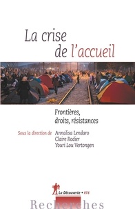 Annalisa Lendero et Claire Rodier - La crise de l'accueil - Frontières, droits, résistances.