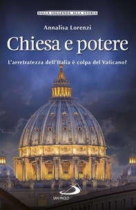 Annalisa Lorenzi - Chiesa e potere - L'arretratezza dell'Italia è colpa del Vaticano?.