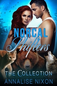  Annalise Nixon - Norcal Shifters- The Collection (Books 1-3) - NORCAL SHIFTERS.