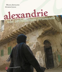 Alexandrie, une architecture ottomane