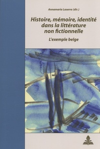 Annamaria Laserra - Histoire, mémoire, identité dans la littérature non fictionnelle - L'exemple belge.
