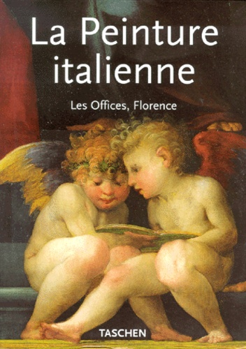 Annamaria Petrioli Tofani et Antonio Natali - La Peinture Italienne. Les Offices, Florence.