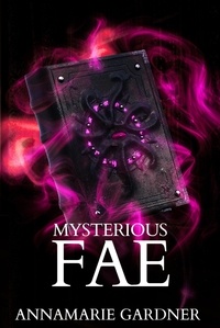  Annamarie Gardner - Mysterious Fae - Fae Series, #2.