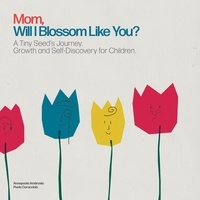  Annapaola Ambrosio et  Paolo Caracciolo - Mom, Will I Blossom Like You?.