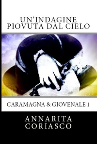 Un'indagine piovuta dal cielo - Caramagna &amp; Giovenale 1