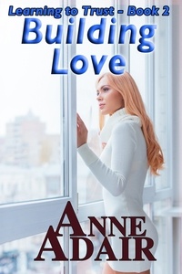  Anne Adair - Building Love - Learning to Trust, #2.