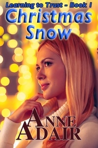  Anne Adair - Christmas Snow - Learning to Trust, #1.