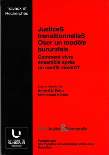 Justices transitionnelles : oser un modèle burundais. Comment vivre ensemble après un conflit violent ?  avec 1 DVD