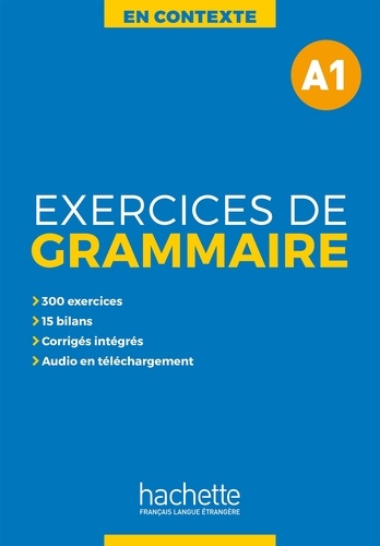 Anne Akyüz et Bernadette Bazelle-Shahmaei - Exercices de grammaire A1.