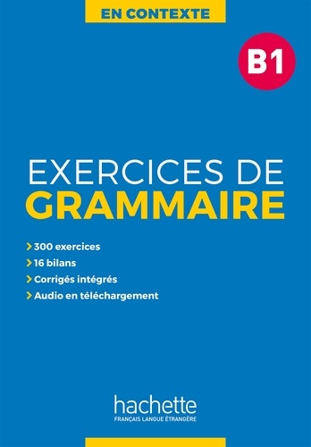 Anne Akyüz et Bernadette Bazelle-Shahmaei - Exercices de grammaire B1.