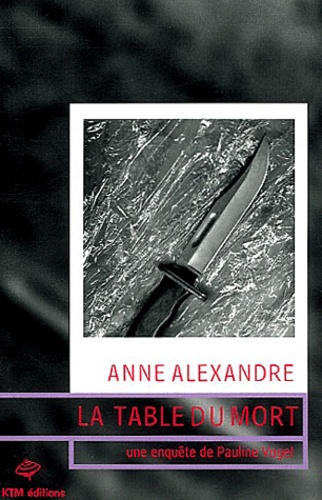 Anne Alexandre - La table du mort.