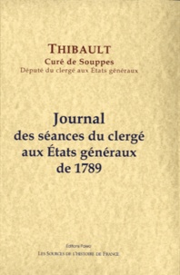Anne Alexandre Marie Thibault - Journal des séances du clergé au Etats généraux de 1789.