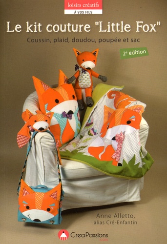 Anne Alletto - Le kit couture "Little Fox" - Coussin, plaid, doudou, poupée et sac.