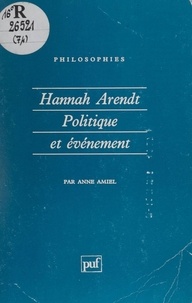 Anne Amiel - Hannah Arendt, politique et événement.