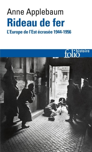 Anne Applebaum - Rideau de fer - L'Europe de l'Est écrasée 1944-1946.