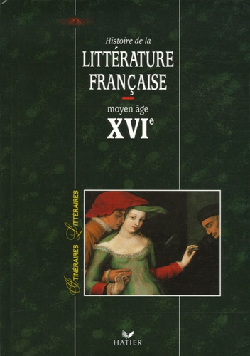 Anne Armand - Histoire de la littérature française Moyen Age XVIe siècle.