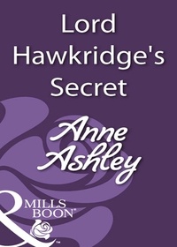 Anne Ashley - Lord Hawkridge's Secret.