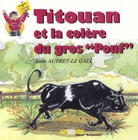 Anne Autret-Le Gall - Les aventures de Titouan  : Titouan et la colère du gros "pouf".