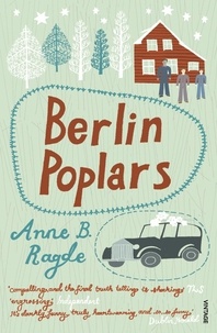 Anne B Ragde et James Anderson - Berlin Poplars.