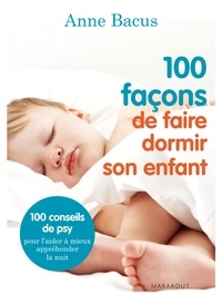 Anne Bacus - 100 façons de faire dormir son enfant.