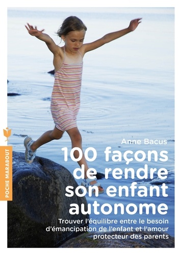 100 façons de rendre son enfant autonome