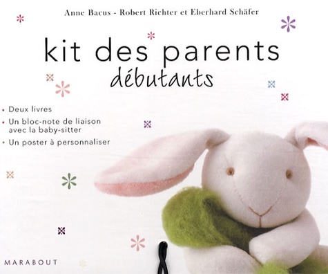 Anne Bacus et Robert Richter - Kit des parents débutants.