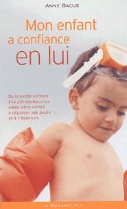 Anne Bacus - Mon enfant a confiance en lui.