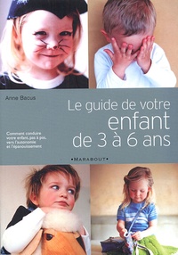 Anne Bacus - Votre enfant de 3 à 6 ans.