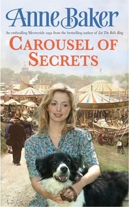 Anne Baker - Carousel Of Secrets - A chance meeting. A new future. A dangerous admirer..