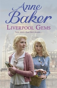 Anne Baker - Liverpool Gems - Twin sisters chase their dreams….