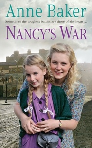 Anne Baker - Nancy's War - Sometimes the toughest battles are those of the heart….