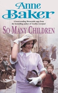 Anne Baker - So Many Children - A young woman struggles for a brighter tomorrow.