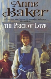 Anne Baker - The Price of Love - An evocative saga of life, love and secrets.