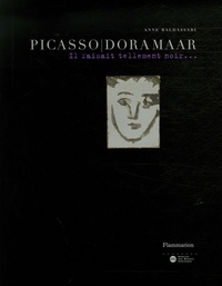 Anne Baldassari - Picasso/Dora Maar - Il faisait tellement noir....