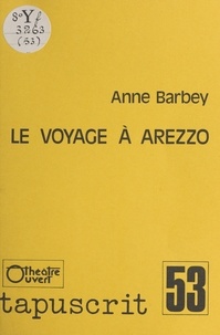 Anne Barbey - Le Voyage à Arezzo.