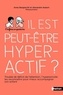 Anne Bargiacchi et Alex Hubert - Il est peut-être hyperactif ?.