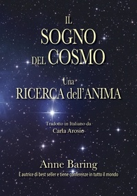  Anne Baring - Il Sogno Del Cosmo Una Ricerca Dell’anima.